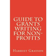 Guide to Grants Writing for Non-Profits Paperback, Createspace Independent Publishing Platform