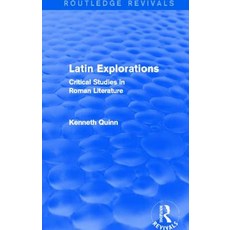 Latin Explorations (Routledge Revivals): Critical Studies in Roman Literature Paperback, Routledge
