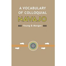 A Vocabulary of Colloquial Navajo Paperback, Createspace