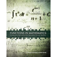Functions in Mathematics: Introductory Explorations for Secondary School Teachers Paperback, Cognella