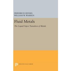 Fluid Metals: The Liquid-Vapor Transition of Metals Hardcover, Princeton University Press