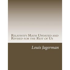 Relativity Math Updated and Revised for the Rest of Us Paperback, Createspace Independent Publishing Platform
