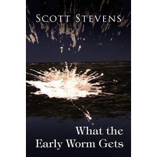 What the Early Worm Gets Paperback, Xlibris Corporation
