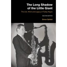 The Long Shadow of the Little Giant: The Life Work and Legacy of Tubby Hayes (Second Edition) Paperback, Equinox Publishing (Indonesia)