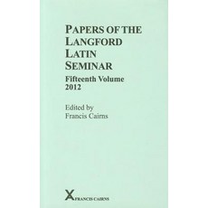 Papers of the Langford Latin Seminar Fifteenth Volume 2012 Hardcover, Francis Cairns Publications