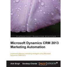 Microsoft Dynamics Crm 2013 Marketing Automation Paperback, Packt Publishing