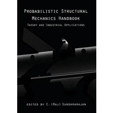 Probabilistic Structural Mechanics Handbook: Theory and Industrial Applications Paperback, Springer