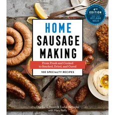 Home Sausage Making: From Fresh and Cooked to Smoked Dried and Cured: 100 Specialty Recipes, Storey Books