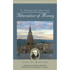 A Treatise on the Alteration of Money Paperback, Acton Institute for the Study of Religion & L