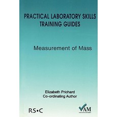 Practical Laboratory Skills Training Guides: Measurement of Mass Paperback, Royal Society of Chemistry