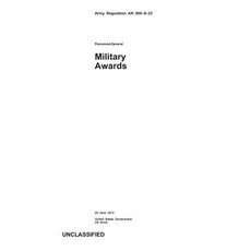 Army Regulation AR 600-8-22 Military Awards 24 June 2013 Paperback, Createspace Independent Publishing Platform