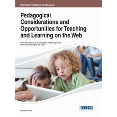 Pedagogical Considerations and Opportunities for Teaching and Learning on the Web Hardcover, Information Science Reference
