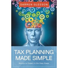 Tax Planning Made Simple: Novice to Expert in Six Easy Steps Paperback, Vivid Publishing