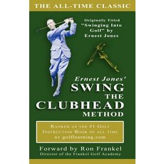 Ernest Jones' Swing the Clubhead Paperback, Skylane Publishing