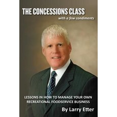 The Concessions Class: With a Few Condiments Paperback, Createspace Independent Publishing Platform