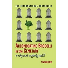 Accomodating Brocolli in the Cemetary: Or Why Can't Anybody Spell Paperback, Touchstone Books