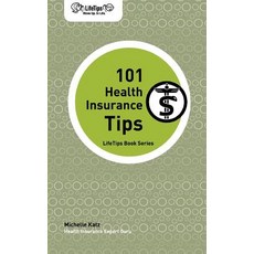 Lifetips 101 Health Insurance Tips Paperback, Lifetips.com