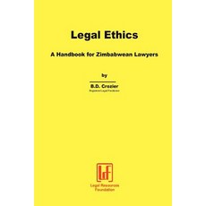 Legal Ethics. a Handbook for Zimbabwean Lawyers Paperback, Legal Resources Foundation