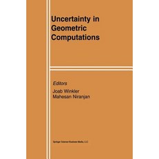 Uncertainty in Geometric Computations Paperback, Springer