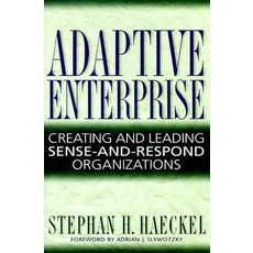 Adaptive Enterprise: Creating and Leading Sense-And-Respond Organizations Hardcover, Harvard Business School Press