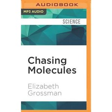 Chasing Molecules: Poisonous Products Human Health and the Promise of Green Chemistry MP3 CD, Audible Studios on Brilliance