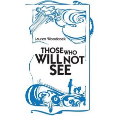 Those Who Will Not See Paperback, Createspace