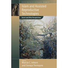 Islam and Assisted Reproductive Technologies: Sunni and Shia Perspectives Paperback, Berghahn Books