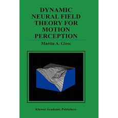 Dynamic Neural Field Theory for Motion Perception Hardcover, Springer