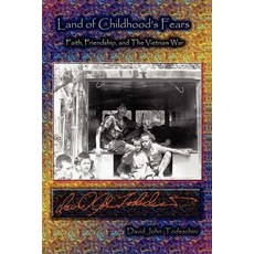 Land of Childhood's Fears - Faith Friendship and the Vietnam War Paperback, Lulu.com