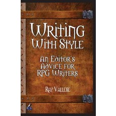 Writing with Style: An Editor's Advice for RPG Writers Paperback, Createspace Independent Publishing Platform