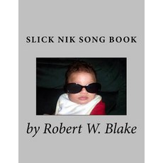 Slick Nik Song Book Paperback, Createspace Independent Publishing Platform