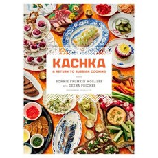 Kachka: A Return to Russian Cooking Hardcover, Flatiron Books