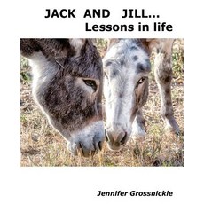 Jack and Jill... Lessons in Life Paperback, Createspace Independent Publishing Platform