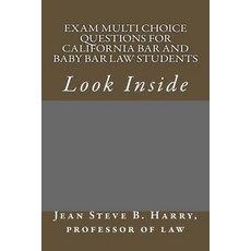 Exam Multi Choice Questions for California Bar and Baby Bar Law Students: Look Inside Paperback, Createspace Independent Publishing Platform