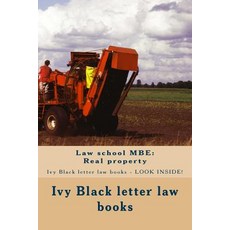Law School MBE: Real Property: Ivy Black Letter Law Books - Look Inside! Paperback, Createspace Independent Publishing Platform