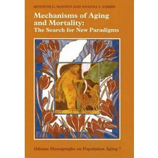Mechanisms of Aging and Mortality: Population Aging Vol 7: The Search for New Paradig Hardcover, University Press of Southern Denmark