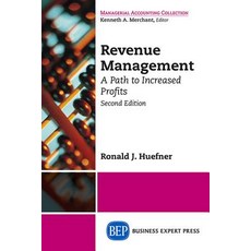 Revenue Management: A Path to Increased Profits Second Edition Paperback, Business Expert Press