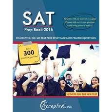 SAT Prep Book 2016 by Accepted Inc: SAT Test Prep Study Guide and Practice Questions Paperback, Accepted, Inc.