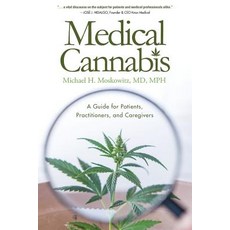 Medical Cannabis: A Guide for Patients Practitioners and Caregivers Paperback, Koehler Books