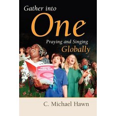 Gather Into One: Praying and Singing Globally Paperback, William B. Eerdmans Publishing Company