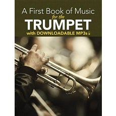 A First Book of Music for the Trumpet: With Downloadable MP3s Paperback, Dover Publications