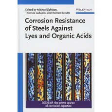 Corrosion Resistance of Steels Against Lyes and Organic Acids Hardcover, Wiley-Vch