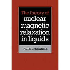 The Theory of Nuclear Magnetic Relaxation in Liquids, Cambridge University Press