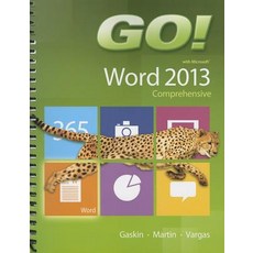 Go! with Microsoft Word 2013: Comprehensive Spiral, Prentice Hall