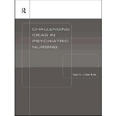 Challenging Ideas in Psychiatric Nursing Paperback, Routledge