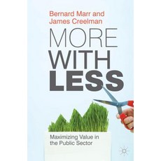 More with Less: Maximizing Value in the Public Sector Hardcover, Palgrave MacMillan