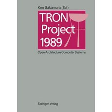 Tron Project 1989: Open-Architecture Computer Systems Paperback, Springer