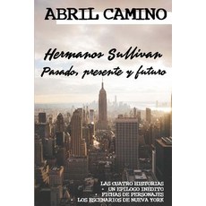 Hermanos Sullivan: Pasado Presente y Futuro Paperback, Createspace Independent Publishing Platform