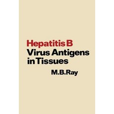 Hepatitis B Virus Antigens in Tissues Paperback, Springer