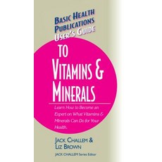 User's Guide to Vitamins & Minerals Hardcover, Basic Health Publications